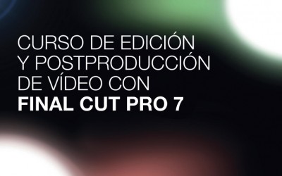 Edición y postproducción de vídeo con Final Cut pro 7